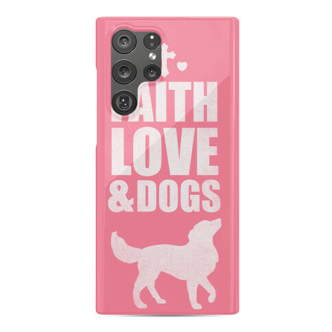 Faith Love & Dogs Phone Case